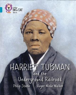 Philip Steele / Harriet Tubman and the Underground Railroad (Children's Coffee Table book)