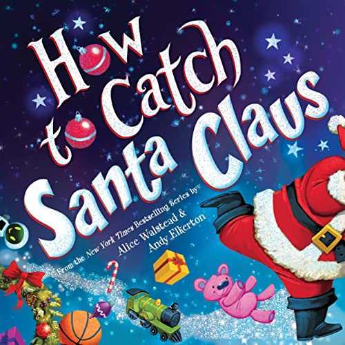 Alice Walstead / How to Catch Santa Claus (Children's Coffee Table book)