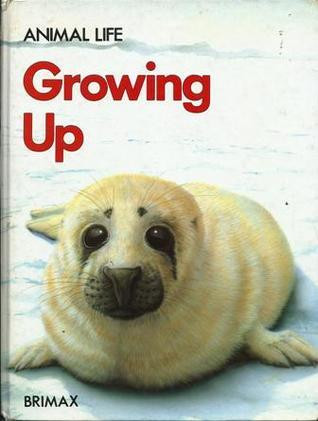 Kate Londesborough / Growing up: Animal Life (Children's Coffee Table book)