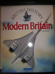 James Harrison / Modern Britain 1914 - Present (Children's Coffee Table book)