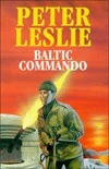 Peter Leslie / Baltic Commando (Hardback)