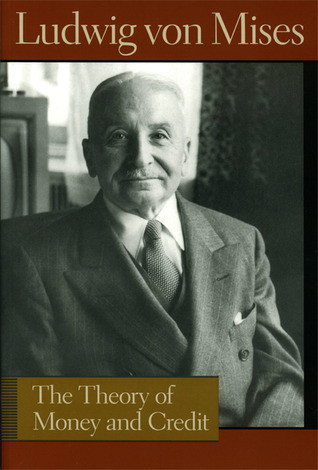Ludwig von Mises / The Theory of Money and Credit (Hardback)