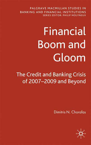Dimitris N. Chorafas / Financial Boom and Gloom (Hardback)