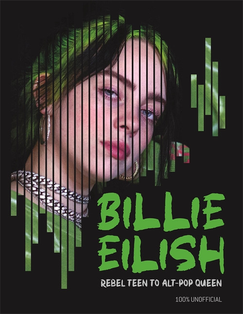 Kevin Pettman / Billie Eilish: Rebel Teen to Alt-Pop Queen (Children's Coffee Table book)