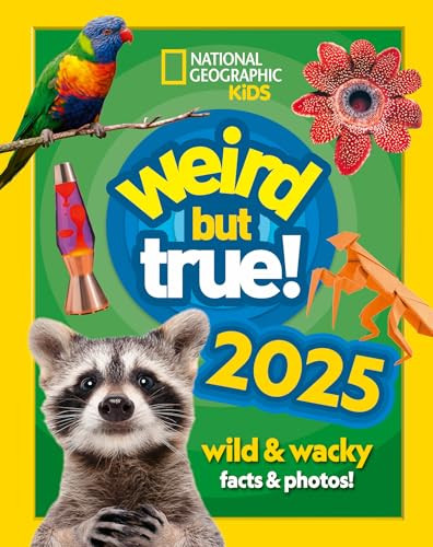 National Geographic Kids / Weird but true! 2025: Wild and Wacky Facts & Photos! (Children's Coffee Table book)