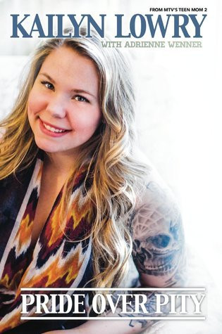 Kailyn Lowry / Pride Over Pity (Hardback)