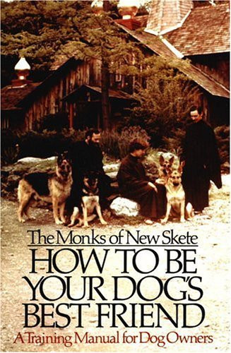 Monks of New Skete / How to Be Your Dog's Best Friend (Hardback)