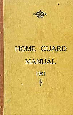 Campbell McCutcheon / The Home Guard Manual 1941 (Hardback)