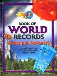 Book of World Records: Learn All about Our Record Breaking Natural World!. Natural world (Children's Coffee Table book)