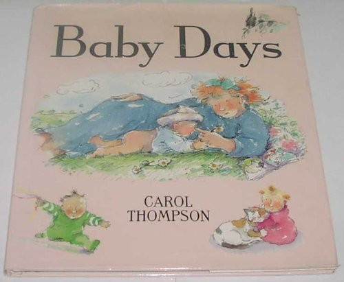Carol Thompson / Baby Days (Children's Coffee Table book)