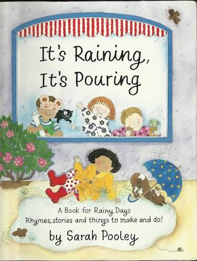 Sarah Pooley / It's Raining, It's Pouring: A Book for Rainy Days (Children's Coffee Table book)