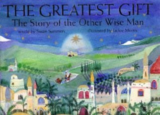 Susan Summers / The greatest gift : the story of the other wise man (Children's Coffee Table book)