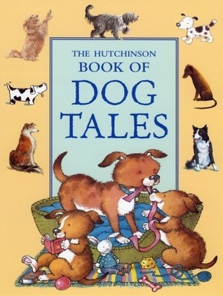 The Hutchinson Book of Dog Tales (Children's Coffee Table book)
