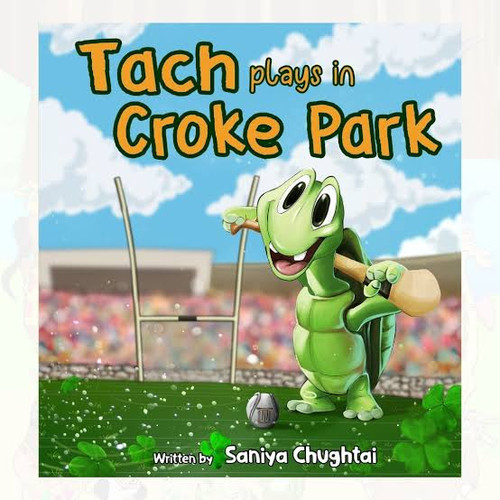 Saniya Chughtai / Tach plays in Croke Park (Children's Coffee Table book)