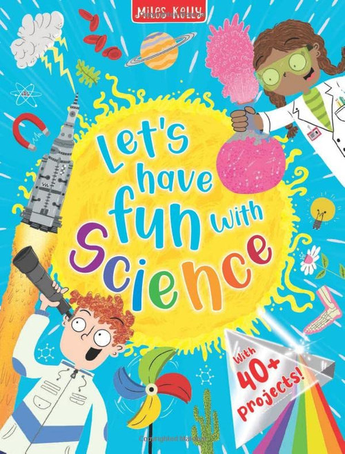Miles Kelly Publishing / Let's have Fun with Science (Children's Coffee Table book)