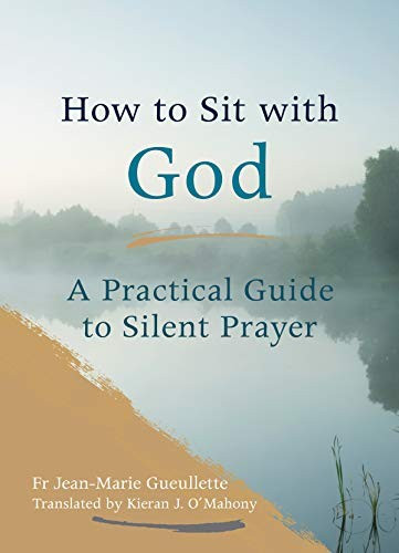 Jean-Marie Gueullette / How to Sit with God