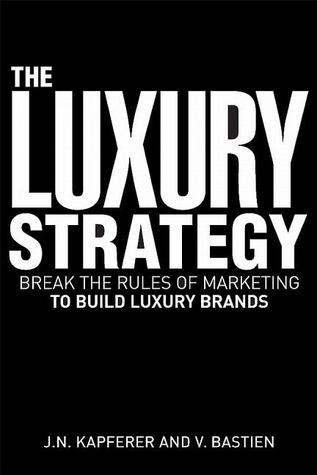 Jean-Noël Kapferer / The Luxury Strategy (Hardback)