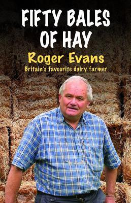 Roger Evans / Fifty Bales of Hay (Hardback)