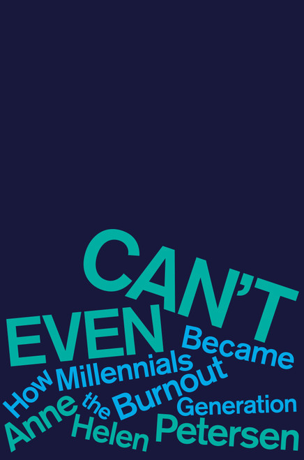 Anne Helen Petersen / Can't Even (Hardback)