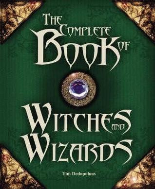 Tim Dedopulos / The Complete Book of Witches and Wizards (Children's Coffee Table book)