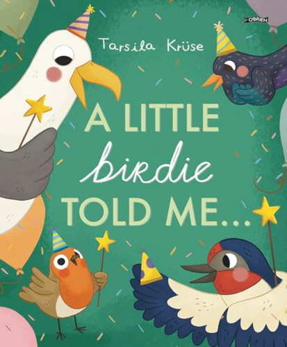 Tarsila Krüse / A Little Birdie Told Me (Children's Coffee Table book)