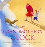 Geraldine McCaughrean / My Grandmother's Clock (Children's Coffee Table book)