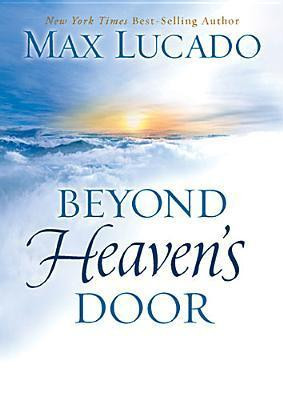 Max Lucado / Beyond Heaven's Door (Hardback)