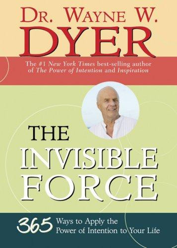 Wayne W. Dyer / The Invisible Force