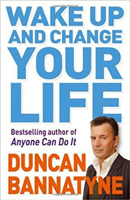 Duncan Bannatyne / Wake Up and Change Your Life (Hardback) Duncan Bannatyne / Wake Up and Change Your Life (Hardback)