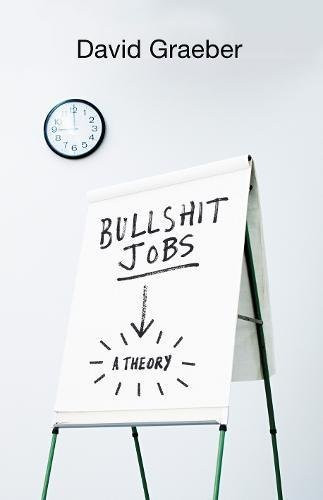 David Graeber / Bullshit Jobs (Hardback)
