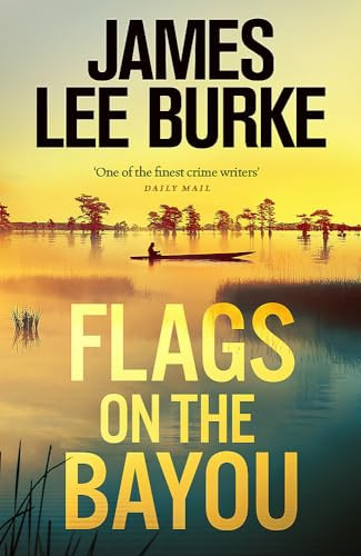 James Lee Burke / Flags on the Bayou (Hardback)