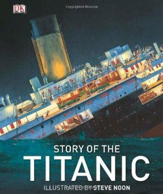 Steve Noon / Story of the Titanic (Children's Coffee Table book)