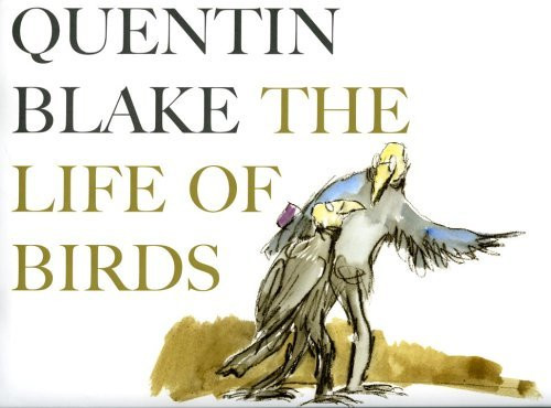 Quentin Blake / The Life of Birds (Children's Coffee Table book)