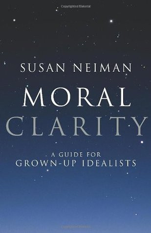 Susan Neiman / Moral Clarity (Hardback)
