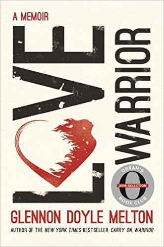 Glennon Doyle Melton / Love Warrior (Hardback)