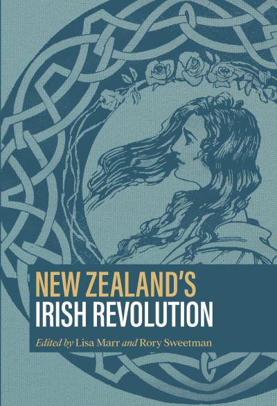 Rory Sweetnam & Lisa Marr - New Zealand’s Irish Revolution