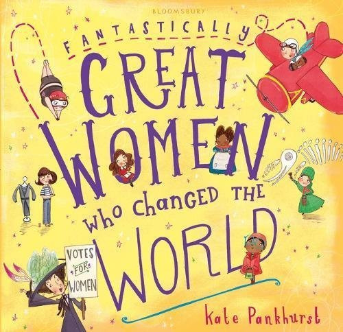 Kate Pankhurst / Fantastically Great Women Who Changed The World (Children's Coffee Table book)