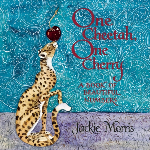 Jackie Morris / One Cheetah, One Cherry: A Book of Beautiful Numbers (Children's Coffee Table book)