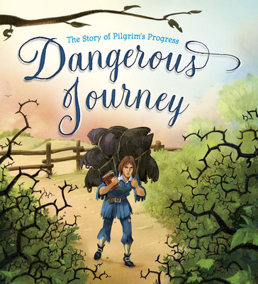 John Bunyan / Dangerous Journey: The Story of Pilgrim's Progress (Children's Coffee Table book)