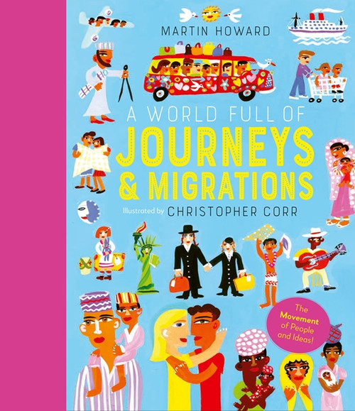 Martin Howard / A World Full of Journeys and Migrations (Children's Coffee Table book)