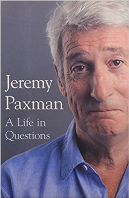 Jeremy Paxman / A Life in Questions (Large Paperback)