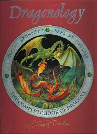 Ernest Drake / Dragonology the Complete Book of Dragons (Children's Coffee Table book)