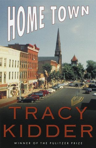 Tracy Kidder / Home Town (Hardback)