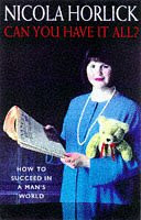Nicola Horlick  / Can You Have It All? (Hardback)