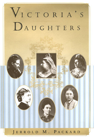 Jerrold M. Packard / Victoria's Daughters (Hardback)