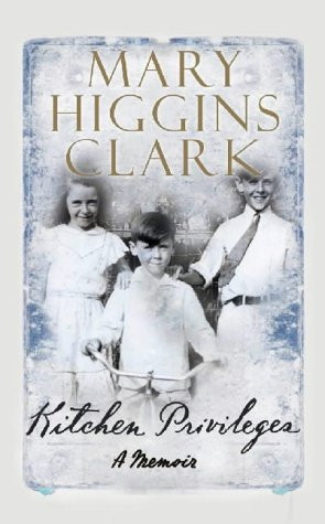 Mary Higgins Clark / Kitchen Privileges (Hardback)