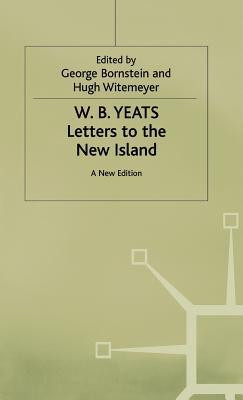 W.B. Yeats / Letters to the New Island (Hardback)