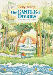 Tony Hickey / The Castle of Dreams (Children's Coffee Table book)