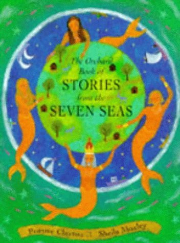 P Clayton / The Orchard Book of Stories from the Seven Seas (Children's Coffee Table book)