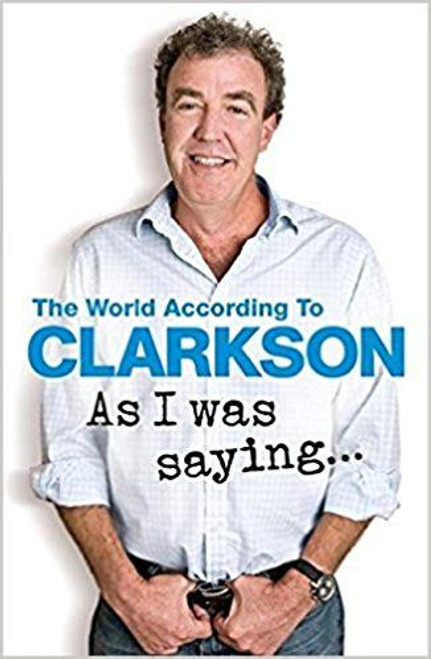Jeremy Clarkson / As I Was Saying (Large Paperback)